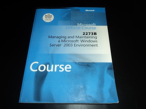 Imagen de archivo de Managing and Maintaining a Microsoft Windows Server 2003 Environment : Msm2273bcp a la venta por Better World Books