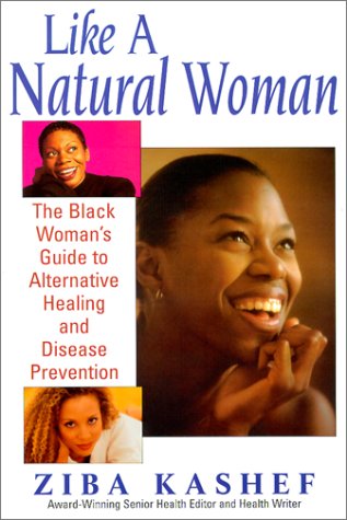 Beispielbild fr Like A Natural Woman: The Black Woman's Guide to Alternative Healing zum Verkauf von gearbooks