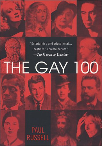 Stock image for The Gay 100 : A Ranking of the Most Influential Gay Men and Lesbians, Past and Present for sale by Better World Books