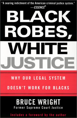 Stock image for Black Robes, White Justice: Why Our Legal System Doesn't Work for Blacks for sale by Housing Works Online Bookstore