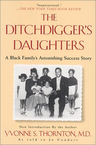 Beispielbild fr The Ditchdigger's Daughters : A Black Family's Astonishing Success Story zum Verkauf von Better World Books