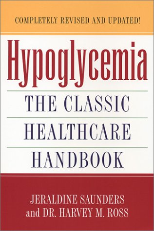 Hypoglycemia: The Classic Healthcare Handbook Completely (9780758201324) by Saunders, Geraldine; Ross, Harvey