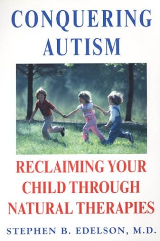Imagen de archivo de Conquering Autism: Reclaiming Your Child Through Natural Therapies a la venta por Front Cover Books