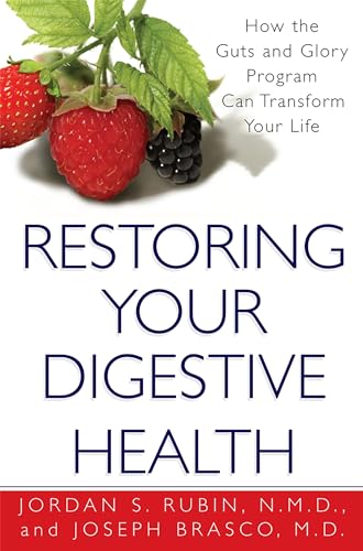 Restoring Your Digestive Health:: How The Guts And Glory Program Can Transform Your Life (9780758202826) by Jordan S. Rubin; Joseph Brasco