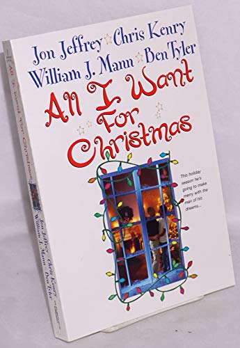 All I Want for Christmas (9780758203106) by Jeffrey, Jon; Kenry, Chris; Mann, William J.; Richard Tyler Jordan