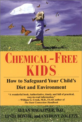 Beispielbild fr Chemical-Free Kids : How to Safeguard Your Child's Diet and Environment zum Verkauf von Better World Books
