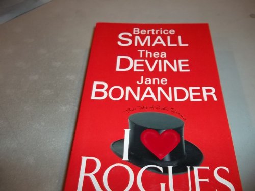 I Love Rogues (9780758204196) by Small, Bertrice; Devine, Thea; Bonander, Jane