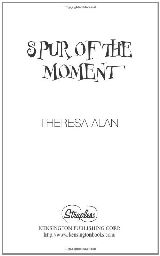 Spur of the Moment (9780758204813) by Alan, Theresa