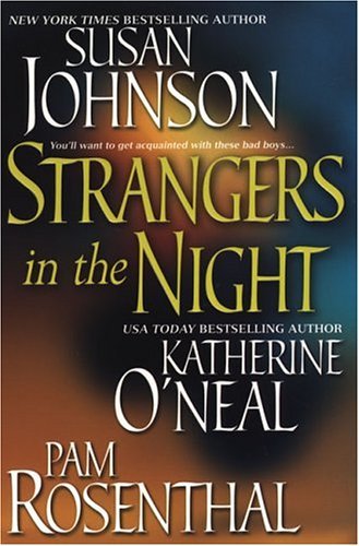 Strangers In The Night (9780758205292) by Johnson, Susan; O'Neal, Katherine; Rosenthal, Pam