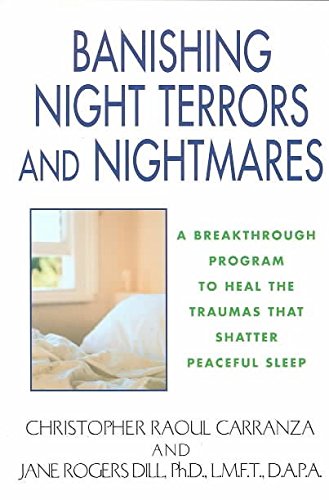 Beispielbild fr Banishing Night Terrors and Nightmares: A Breakthrough Program to Heal the Traumas That Shatter Peaceful Sleep zum Verkauf von ThriftBooks-Atlanta