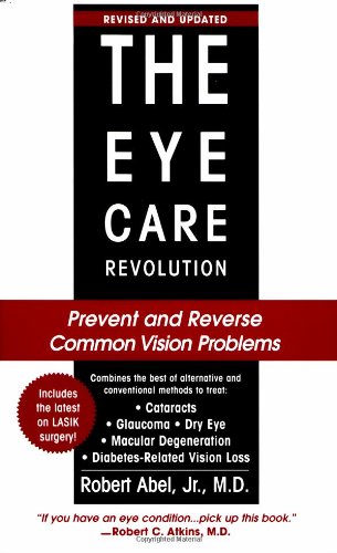 Beispielbild fr The Eye Care Revolution: Prevent and Reverse Common Vision Problems zum Verkauf von Orion Tech