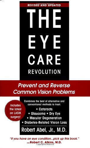 Stock image for The Eye Care Revolution : Prevent and Reverse Common Vision Problems for sale by Better World Books: West