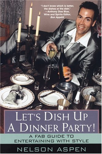 Let's Dish Up A Dinner Party!: A Fab Guide To Entertaining With Style