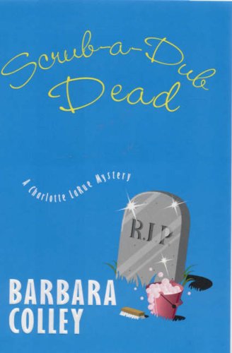 9780758207661: Scrub-a-Dub Dead (Charlotte LaRue Mystery Series, Book 6)