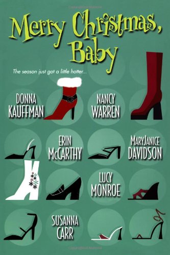 Merry Christmas, Baby (9780758208866) by Susanna Carr; Donna Kauffman; Nancy Warren; Erin McCarthy; MaryJanice Davidson; Lucy Monroe