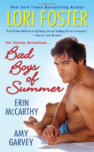 Bad Boys of Summer (9780758209658) by Foster, Lori; McCarthy, Erin; Garvey, Amy