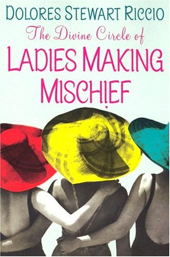 Beispielbild fr The Divine Circle Of Ladies Making Mischief (Circle, Book 3) zum Verkauf von Wonder Book