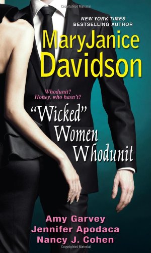 "Wicked" Women Whodunit (9780758210272) by Davidson, MaryJanice; Garvey, Amy; Apodaca, Jennifer; Cohen, Nancy J.