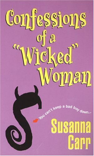 Confessions of a "Wicked" Woman (9780758210807) by Carr, Susanna