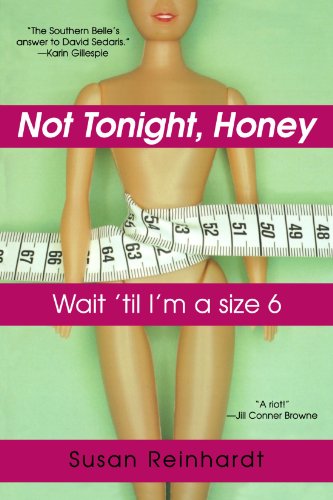 Imagen de archivo de Not Tonight, Honey: Wait 'Til I'm A Size 6 a la venta por Wonder Book