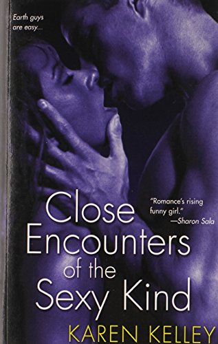 Close Encounters of the Sexy Kind (Planet Nerak, Book 1) (9780758211729) by Kelley, Karen