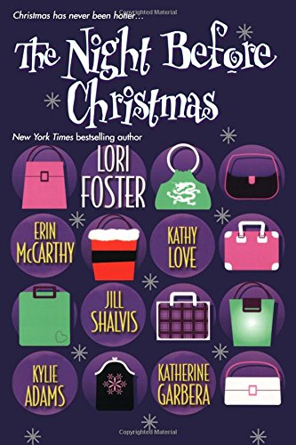 The Night Before Christmas (9780758212146) by Foster, Lori; McCarthy, Erin; Shalvis, Jill; Love, Kathy; Garbera, Katherine; Adams, Kylie