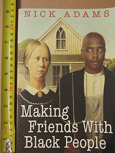 Stock image for Making Friends with Black People for sale by Better World Books: West