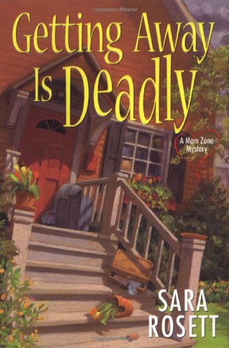 Stock image for Getting Away Is Deadly: A Mom Zone Mystery (Mom Zone Mysteries) for sale by SecondSale