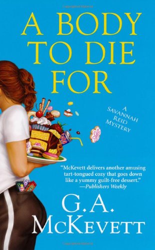 A Body to Die For (Savannah Reid) (9780758215550) by McKevett, G. A.