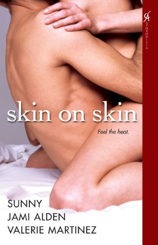 Skin on Skin (9780758215901) by Alden, Jami; Sunny; Martinez, Valerie