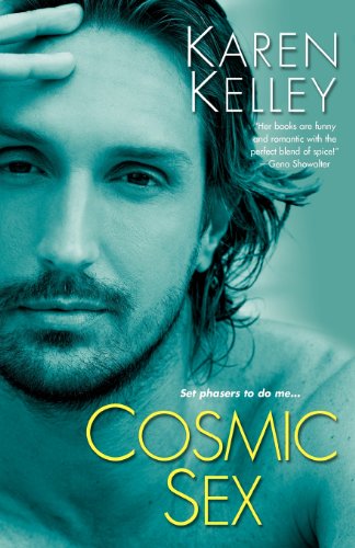 Cosmic Sex (Planet Nerak, Book 2) (9780758217677) by Kelley, Karen