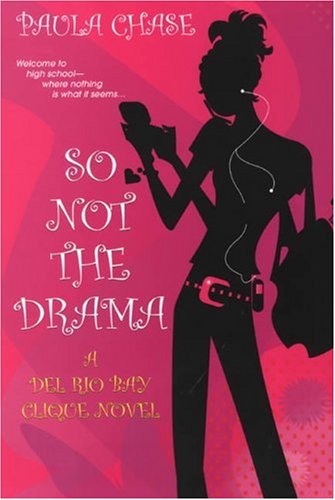 9780758218599: So Not The Drama: A Del Rio Bay Clique Novel