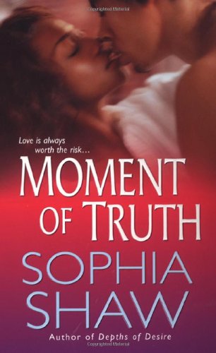Moment of Truth (9780758220288) by Shaw, Sophia