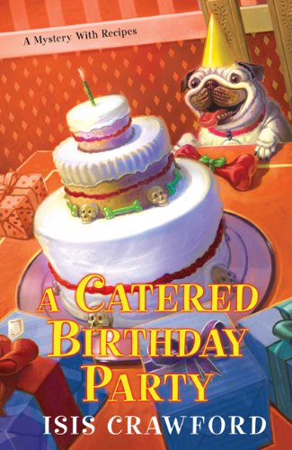 Stock image for A Catered Birthday Party: A Mystery With Recipes for sale by Once Upon A Time Books