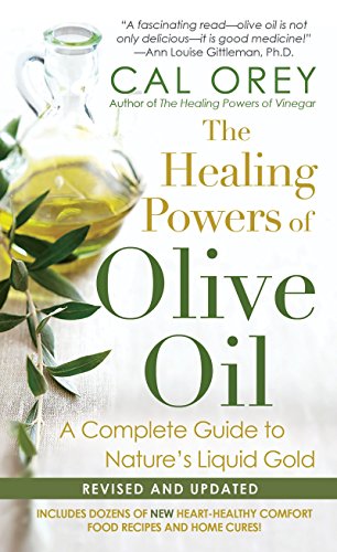Imagen de archivo de The Healing Powers of Olive Oil: A Complete Guide To Nature's Liquid Gold a la venta por Wonder Book
