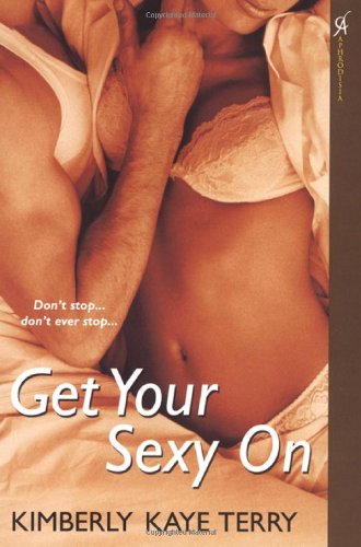 Stock image for Get Your Sexy On for sale by Half Price Books Inc.