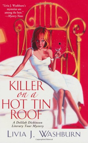 Stock image for Killer On A Hot Tin Roof: A Delilah Dickinson Literary Tour Mystery (Delilah Dickinson Literary Tour Mysteries) for sale by HPB-Diamond