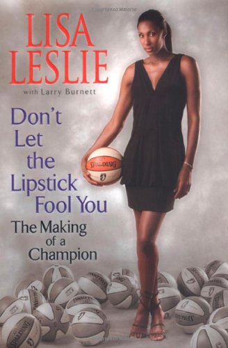 Stock image for Don't Let The Lipstick Fool You: The Making of a Champion for sale by SecondSale