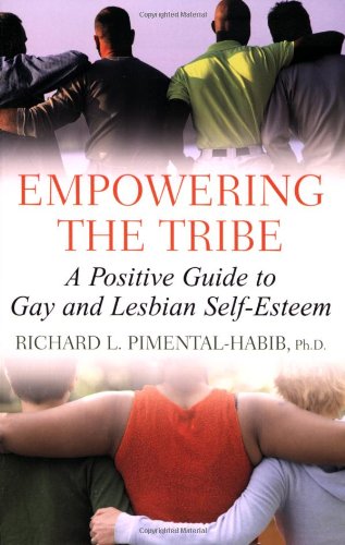 Stock image for Empowering the Tribe: A Positive Guide to Gay and Lesbian Self-esteem for sale by Housing Works Online Bookstore