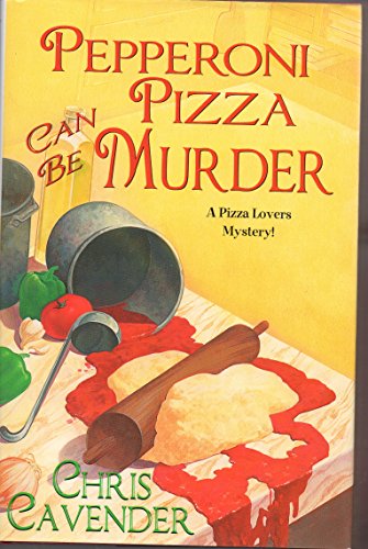 Beispielbild fr Pepperoni Pizza Can Be Murder (A Pizza Lovers Mystery) zum Verkauf von The Maryland Book Bank