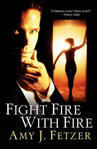 Fight Fire with Fire (Dragon One, Book 4) (9780758231376) by Fetzer, Amy J.
