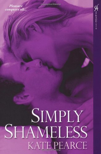9780758232205: Simply Shameless: WITH "Every Desire Explored" AND "Every Fantasy Fulfilled" (House of Pleasure)
