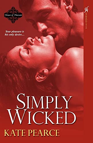 Imagen de archivo de Simply Wicked (House of Pleasure) a la venta por Gulf Coast Books