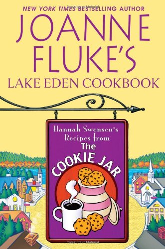 9780758234971: Joanne Fluke's Lake Eden Cookbook: Hannah Swensen's Recipes from the Cookie Jar