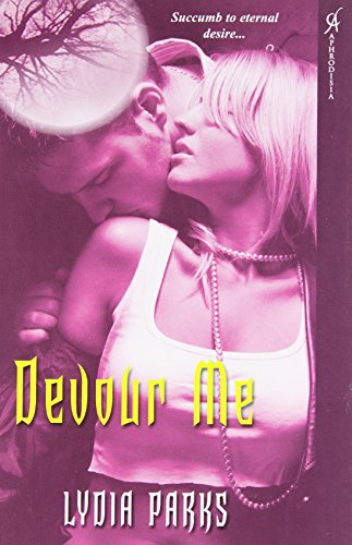 Devour Me (9780758238009) by Parks, Lydia