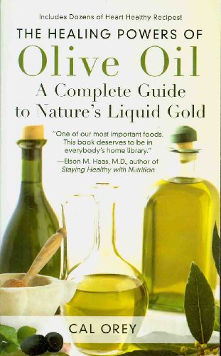 Imagen de archivo de The Healing Powers of Olive Oil: A Complete Guide To a la venta por Once Upon A Time Books