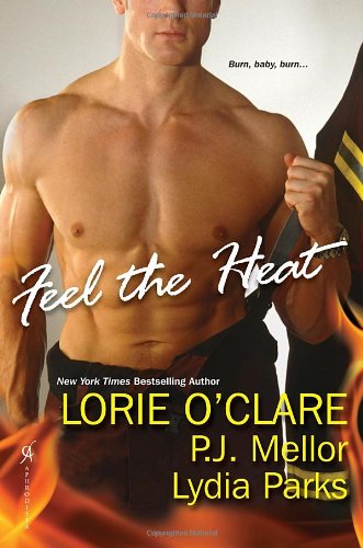 Feel the Heat (9780758238146) by O'Clare, Lorie; Mellor, P. J.; Parks, Lydia