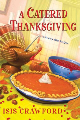 9780758247384: A Catered Thanksgiving (A Mystery With Recipes)