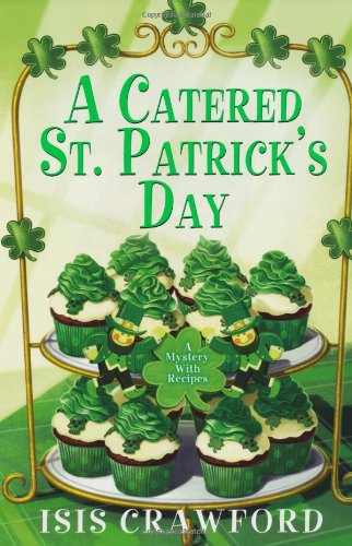 Stock image for Catered St. Patrick's Day, A (Mystery With Recipes) (Mysteries with Recipes) for sale by WorldofBooks