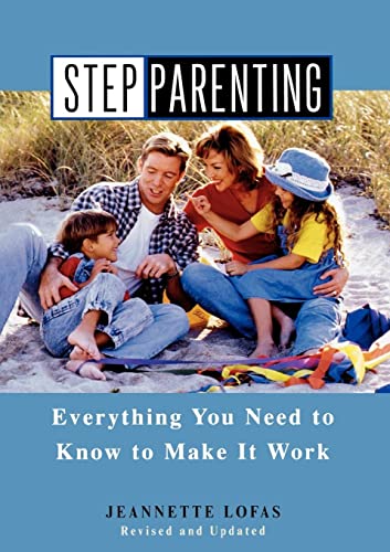 Imagen de archivo de Stepparenting : Everything You Need to Know to Make It Work a la venta por Better World Books